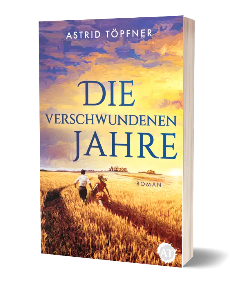 Cover Taschenbuch Die verschwundenen Jahre von Astrid Töpfner